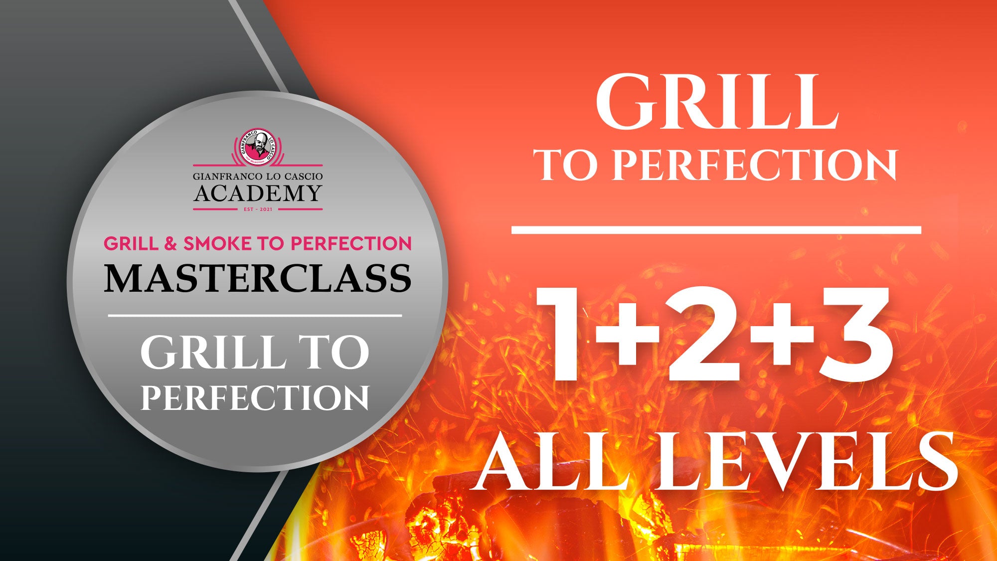 Grill to Perfection - All Levels - Video Masterclass GLC Academy