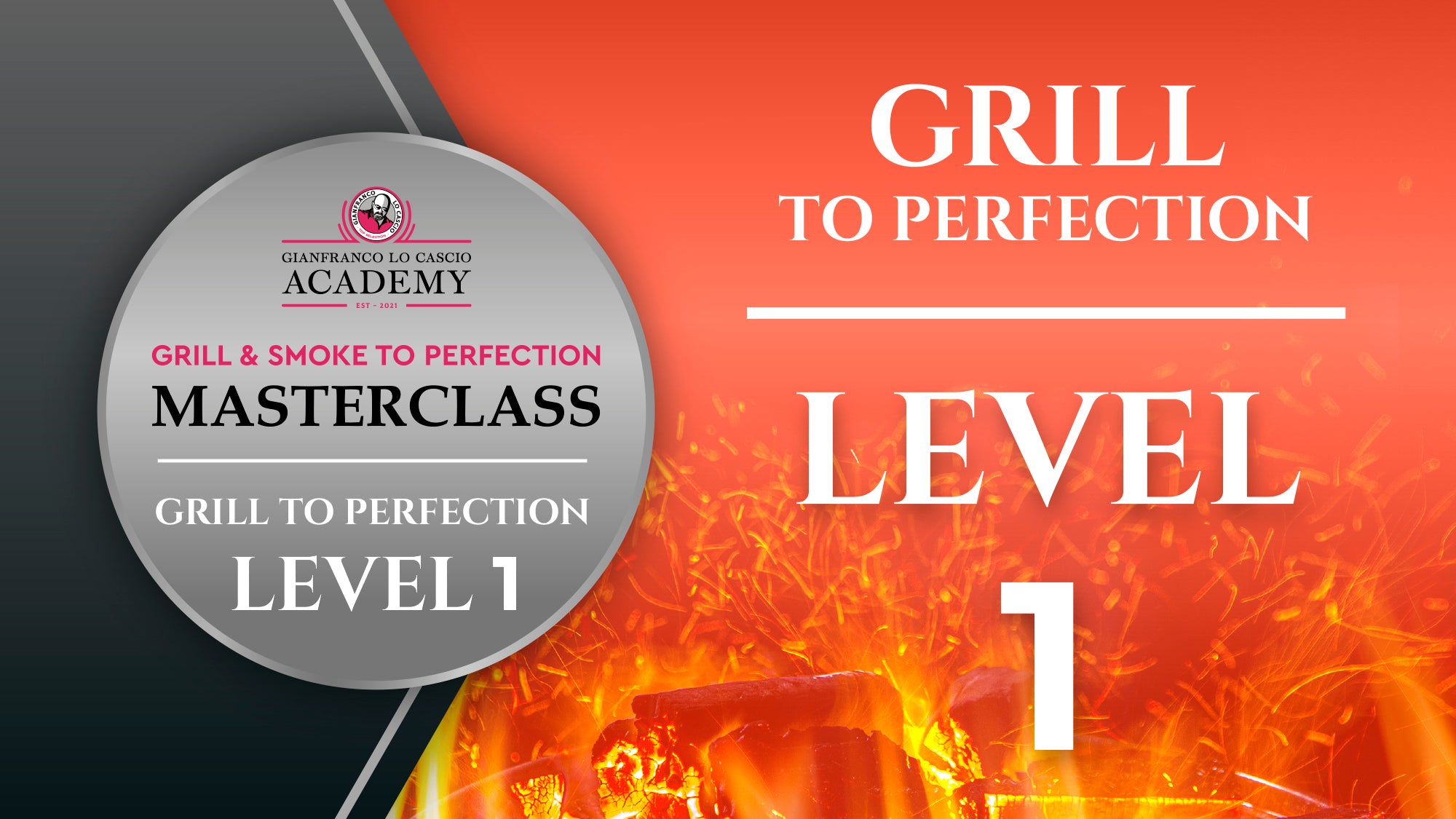 Grill to Perfection - Level 1 - Video Masterclass GLC Academy