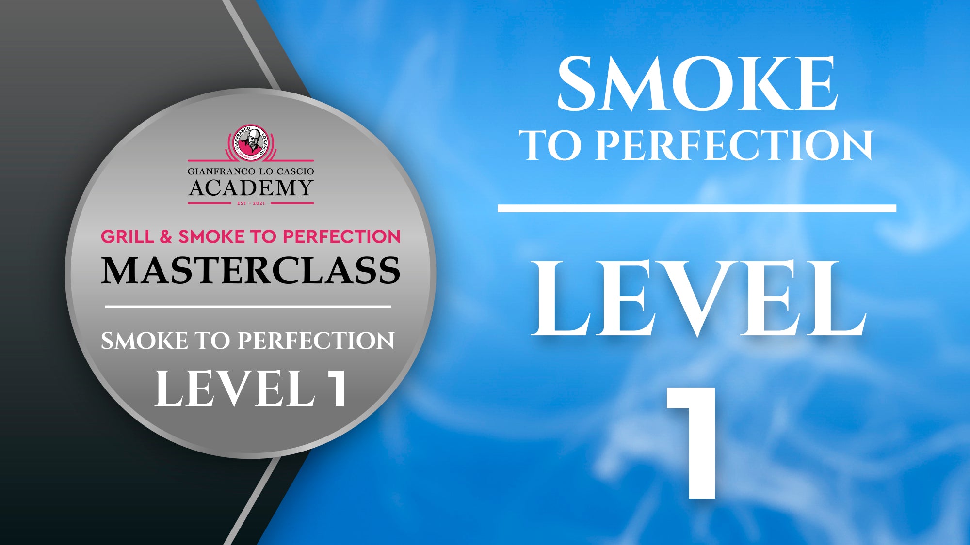Smoke to Perfection - Level 1 - Video Masterclass GLC Academy